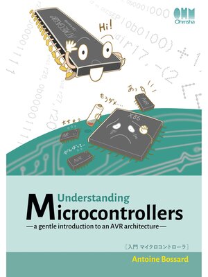 cover image of Understanding Microcontrollers ―a gentle introduction to an AVR architecture―